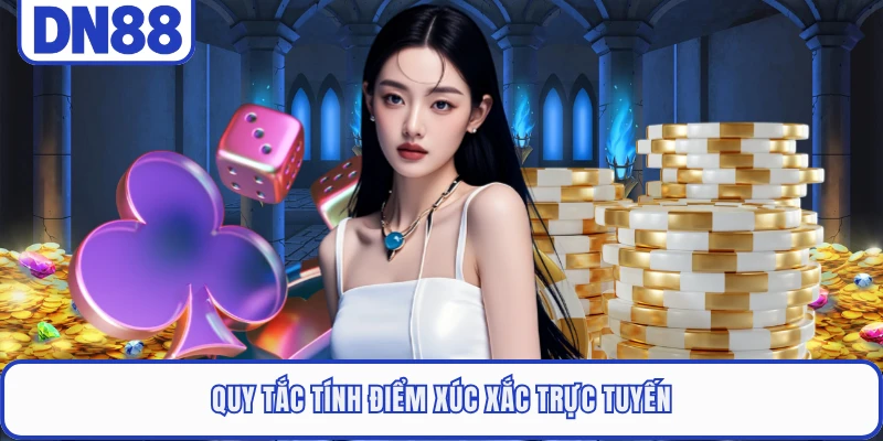 Sicbo Live DN88 - Game Trực Tuyến Đẳng Cấp Thượng Lưu Nhất 2 Quy tắc tính điểm xúc xắc trực tuyến