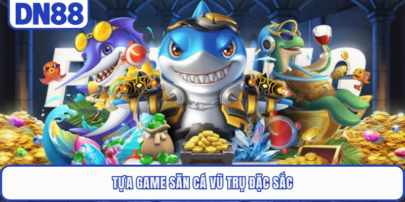 Bắn Cá DN88 3 Tựa game săn cá vũ trụ đặc sắc